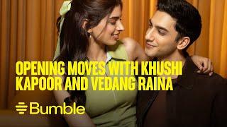 Try a new way to Make the First Move with Khushi Kapoor and Vedang Raina