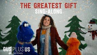 "The Greatest Gift" | Sing-Along | Gus Plus Us | Bentkey