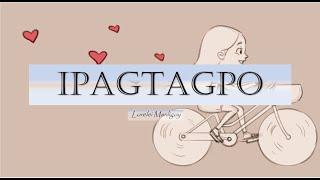 Ipagtagpo - Lorelei Manligoy | Official Lyric Video | OPM song | Tagalog | Original