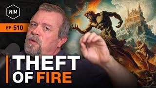 Theft of Fire with Devon Eriksen (WiM510)