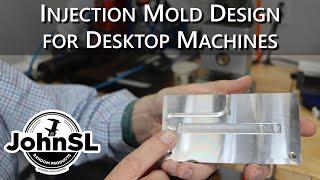 Design an Injection Mold -- for Desktop Machines