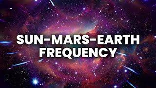 The Sun-Mars Earth Frequency Combination | Confidence, Mental Health, Strength, Healing | Binaural