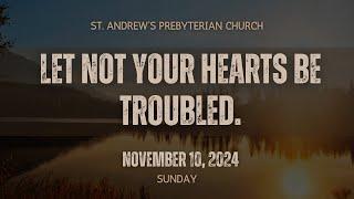 St. Andrew's Worship Service:“Let not your hearts be troubled.” – Jim Rigby. 11/10/2024.