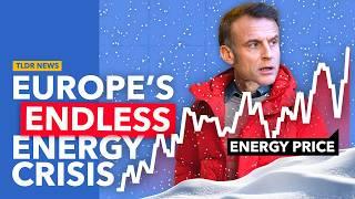 Why Europe’s Energy Crisis is Getting Worse