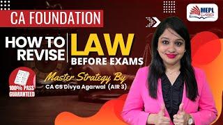 CA Foundation Law Revision Strategy Before Exams | Master Tips by Divya Agarwal Mam