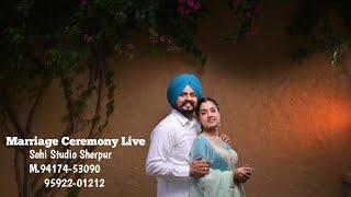 Live Marriage Ceremony || Sukhdeep Singh sidhu Weds Maninder Kaur || Sohi Studio Sherpur