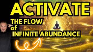  ACTIVATE the Flow of Infinite Abundance / Open the Doors to Wealth and Success