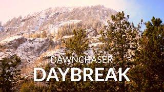 Dawnchaser - Daybreak (Official Music Video)