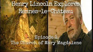 Henry Lincoln Explores Rennes Le Chateau  Ep. 1: Mary Magdalene's Church