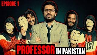 Money Heist Professor In Pakistan | Comedy Web Series | Episode One | The Fun Fin