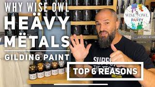 Why Wise Owl | Heavy Metals Gilding Paint | Top 6 Reasons to Try/Use Wise Owl Metallic Gilding Paint