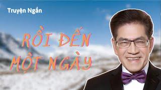 Truyện ngắn hay nhất Nguyễn Ngọc Ngạn & Nguyễn Cao Kỳ Duyên - Rồi Đến Một Ngày - Truyện Audiobook 20