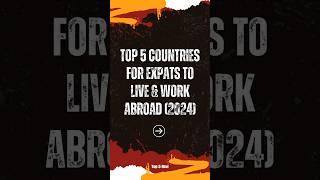 Top 5 Countries for Expats to Live and Work (2024) #top5 #expat #worklifebalance