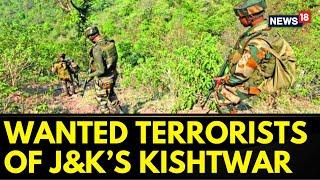 Jammu Kashmir News | Exclusive Visuals Of Terrorists Wanted In Kishtwar Mountains Accessed | News18