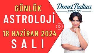 Bugün 18 Haziran 2024 Salı, Günlük Burç Yorumu. Astrolog Demet Baltacı ile astroloji burçlar haber