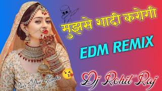 Mujse Sadhi Krogi Edm Bass Mix Dj Rohit Raj Reengus