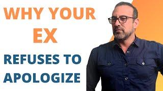 Why Your Ex Wife Refuses to Apologize