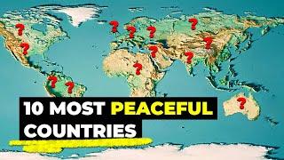 Top 10 Most Peaceful Countries In The World