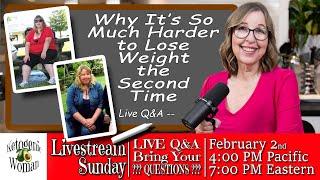 Why is it HARDER to Lose Weight the Second Time Around? Live Q&A!