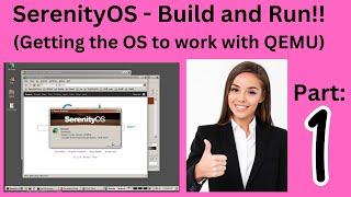 SerenityOS - Build and Run!! (Getting the OS to work with QEMU)