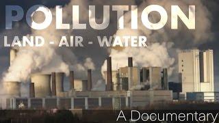 Pollution (Land, Air and Water Pollution)