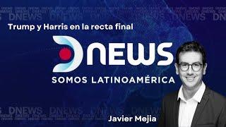 Trump y Harris en la recta final | Javier Mejia en DNews