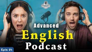 English Learning Podcast Conversation | English Podcast For Advanced | Episode 04