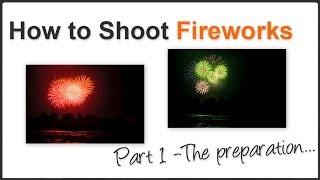 How To Photograph Fireworks - Part 1