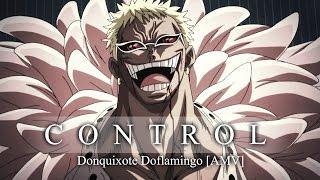 Donquixote Doflamingo「ＡＭＶ」- ＣＯＮＴＲＯＬ