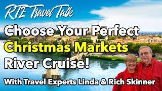 Choosing a Christmas Market River Cruise? Rhone, Rhine, or Danube