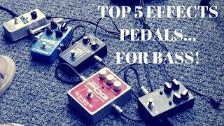 My TOP 5 EFFECTS PEDALS for BASS