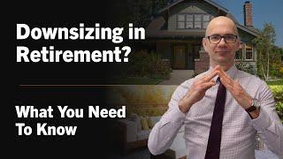 Downsizing in Retirement: What You Need to Know