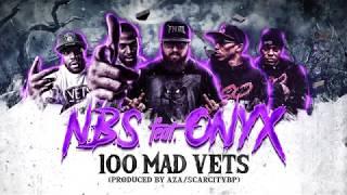 N.B.S. feat ONYX - 100 MAD VETS (PRODUCED BY AZA/SCARCITYBP)