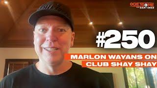 Marlon Wayans On Club Shay Shay | #Getsome w/ Gary Owen 250