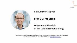 Wissen und Handeln in der Lehrpersonenbildung | Prof. Dr. Fritz Staub