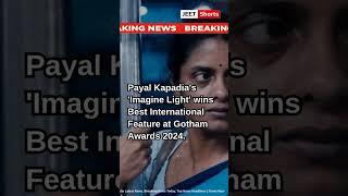 Payal Kapadia's Film Wins Best International Feature at Gotham Awards 2024