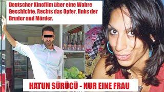 Hatun Sürücü - Nur eine Frau - Ehenmord - wahre Geschichte in HD ganzer Film