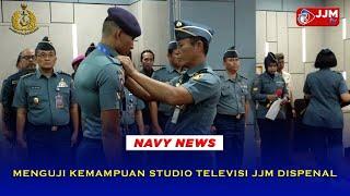 Navy News - MENGUJI KEMAMPUAN STUDIO TELEVISI JJM DISPENAL