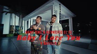 Baby I Love You - Dany Ome & Kevincito El 13 (Video Official)