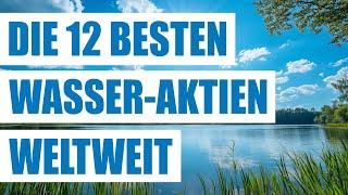 Die 12 besten Wasser Aktien weltweit | Das blaue Gold wird immer wertvoller werden