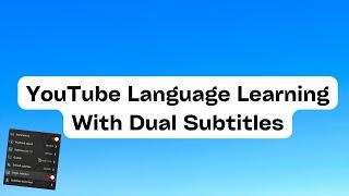 YouTube Language Learning With Dual Subtitles