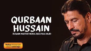 Nohay 2022 | Qurban Hussain 2022 | Rizwan Master Nohay 2022 } New Noha 2022 | New Nohay 2022