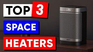 Top 3 Space Heaters in 2025 