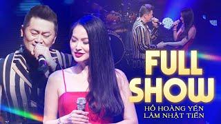 Hồ Hoàng Yến & Lâm Nhật Tiến Mới Nhất (Full Show) - Đêm Nhạc Đặc Biệt Hát Toàn Bài Hay Nhất