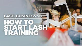 Lash Business - How to Start Lash Training