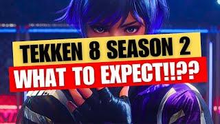 Tekken 8 SEASON 2 Make Or Break EXPECTATIONS!