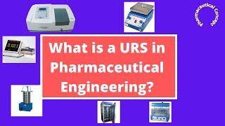 URS - USER REQUIREMENT SPECIFICATION  in Pharmaceuticals| PHARMACEUTICAL CONCEPT |  [2021] | PC