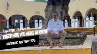 All you want to know about living in Merida Centro #MayanRealtor