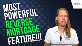 Most Powerful Reverse Mortgage Feature