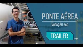 Ponte Aérea - Aviação 360 / TRAILER OFICIAL